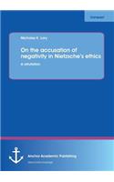On the accusation of negativity in Nietzsche's ethics