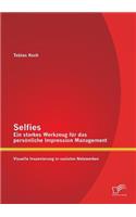 Selfies - Ein starkes Werkzeug für das persönliche Impression Management