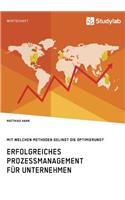 Erfolgreiches Prozessmanagement für Unternehmen. Mit welchen Methoden gelingt die Optimierung?