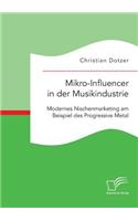 Mikro-Influencer in der Musikindustrie. Modernes Nischenmarketing am Beispiel des Progressive Metal