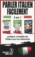 Parler italien facilement - 3 en 1 pratique complète de l'italien pour les débutants