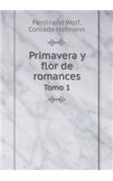 Primavera Y Flor de Romances Tomo 1