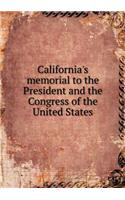California's Memorial to the President and the Congress of the United States