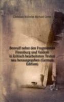 Beovulf nebst den Fragmenten Finnsburg und Valdere in kritisch bearbeiteten Texten neu herausgegeben (German Edition)