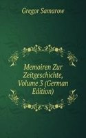 Memoiren Zur Zeitgeschichte, Volume 3 (German Edition)