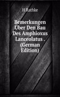 Bemerkungen Uber Den Bau Des Amphioxus Lanceolatus . (German Edition)