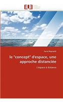 Le "concept" d''espace, Une Approche Distanci�e: (Omn.Univ.Europ.)