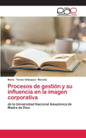 Procesos de gestión y su influencia en la imagen corporativa