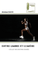 Entre Ombre Et Lumière