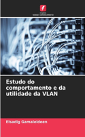 Estudo do comportamento e da utilidade da VLAN