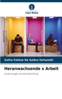 Heranwachsende x Arbeit