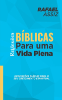 Reflexões Bíblica Para Uma Vida Plena: Meditações Diárias Para O Seu Crescimento Espiritual