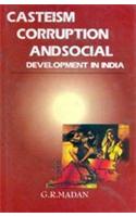 Casteism, Corruption And Social Development In India
