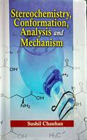 Stereochemistry, Conformation, Analysis and Mechanism