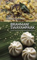 Brahmani Swayampaak : Culinary Secrets from a Deshastha Brahmin Kitchen
