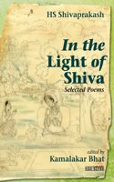 In the Light of Shiva: Selected Poems