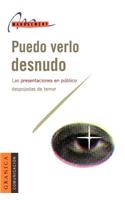 Puedo Verlo Desnudo: Las Presentaciones En Publico Despojadas De Temor
