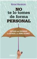 No Te Lo Tomes de Forma Personal