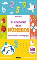 El cuaderno de los numeros: Grafomotricidad, numeros y logica