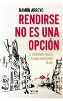 Rendirse No Es Una Opcion