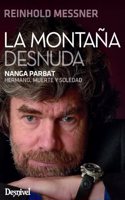 La montana desnuda: Nanga Parbat. Hermano, muerte y soledad