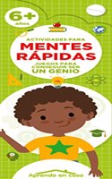 ACTIVIDADES PARA MENTES RAPIDAS (+6 ANOS)