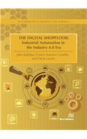 Digital Shopfloor- Industrial Automation in the Industry 4.0 Era