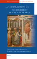 Companion to the Eucharist in the Middle Ages