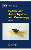 Relativistic Astrophysics and Cosmology