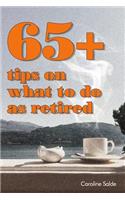 65+ Tips on What to Do as Retired