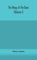 wings of the dove (Volume I)