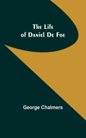 Life of Daniel De Foe