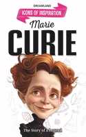 Marie Curie Icons of Inspiration Illustrated Biography for Kids Age 6 - 12 Years