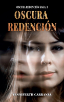 Oscura Redención Saga I: Oscura Redención