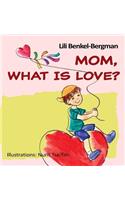 Mom, What is Love?