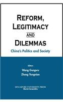 Reform, Legitimacy and Dilemmas: China's Politics and Society