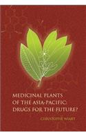Medicinal Plants of the Asia-Pacific: Drugs for the Future?