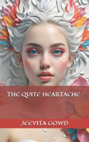 Quite Heartache