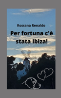 Per fortuna c'è stata Ibiza