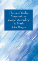 Last Twelve Verses of the Gospel According to Mark