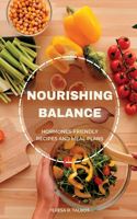 Nourishing Balance: Hormones-Friendly Recipes and Meal Plans