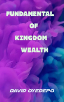 Fundamental of Kingdom Wealth