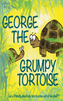 George The Grumpy Tortoise: Can a friendly snail help him to come out of his shell?!