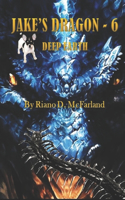 Jake's Dragon 6 - Deep Earth