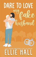 Dare to Love My Fake Husband: Sweet Romantic Comedy