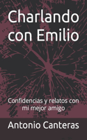 Charlando con Emilio
