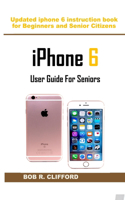 iPhone 6 User Guide For Seniors