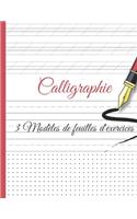 Calligraphie 3 Modèles de Feuilles d'exercices: Carnet d'exercices - écriture manuscrite - 100 pages - A4