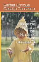 Increíble Historia del Marqués de Rocaseca.