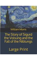 The Story of Sigurd the Volsung and the Fall of the Niblungs